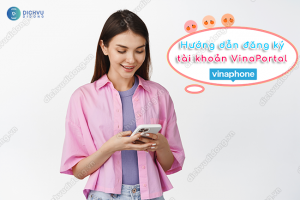 Hướng dẫn đăng ký tài khoản Vinaportal Vinaphone