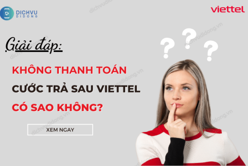 khong thanh toan cuoc tra sau viettel