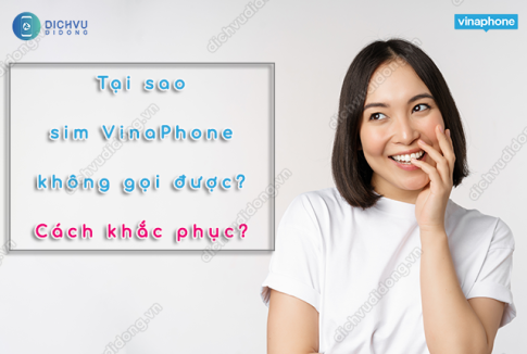 Sim Vinaphone không gọi được vì nguyên nhân gì?