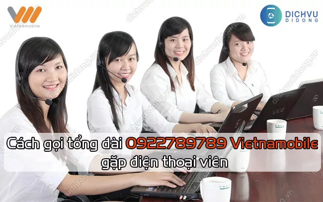 Cac buoc goi tong dai 0922789789 Vietnamobile gap tu van vien Cách gọi tổng đài 0922789789 Vietnamobile