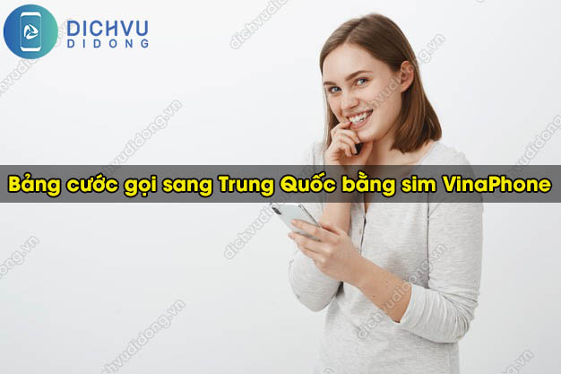 Giá cước gọi sang Trung Quốc mạng Vina