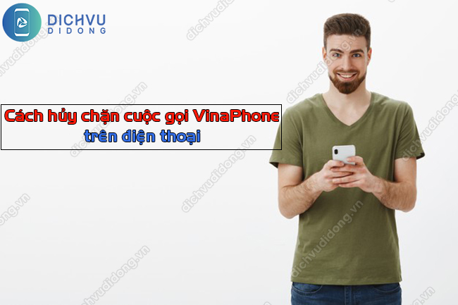 Cách hủy dịch vụ chặn cuộc gọi VinaPhone