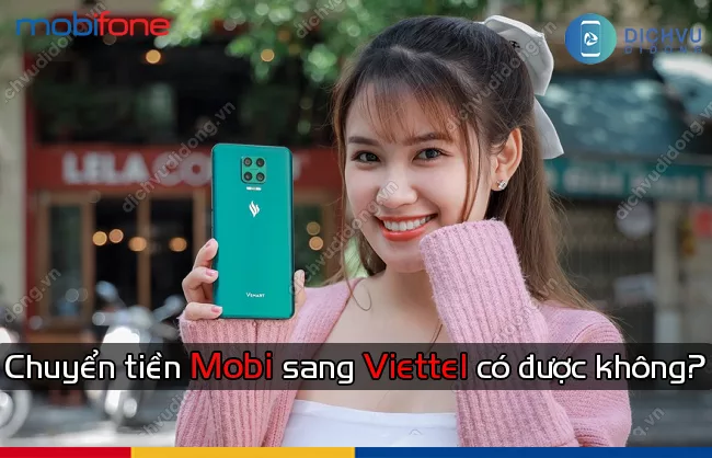 Cach chuyen tien MobiFone cho thue bao khac mang Chuyển tiền Mobi sang Viettel có được không