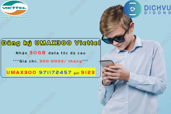 Cach dang ky goi umax300 cua Viettel cách đăng ký UMAX300 Viettel