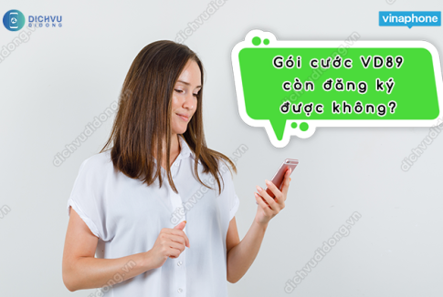 Giải đáp: Gói VD89 VinaPhone còn đăng ký được không? 1 Có thể đăng ký gói VD89 Vinaphone được không?