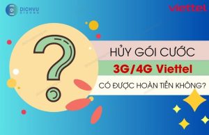 huy goi cuoc co duoc hoan tien viettel khong