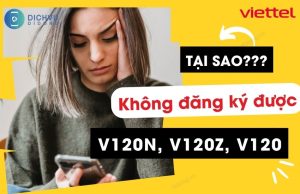 tai sao khong dang ky duoc v120n v120z v120 viettel