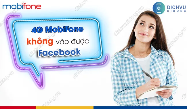 Khac phuc loi sim 4G MobiFone khong vao duoc Facebook 4G MobiFone không vào được Facebook