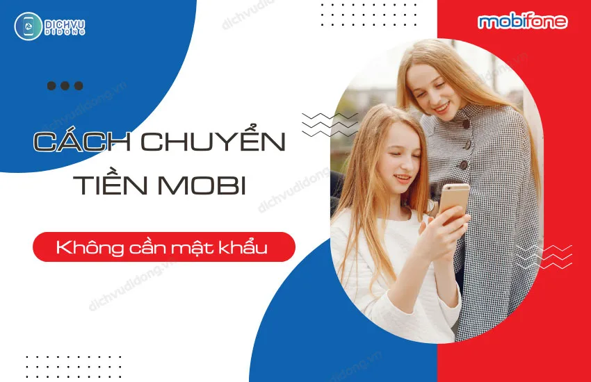 cach chuyen tien mobi khong can mat khau