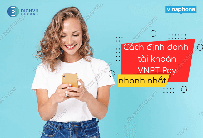 cach dinh danh tai khoan vnpt pay