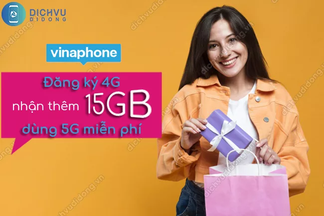 Cach nhan 15GB data khi dang ky 4G VinaPhone Cách đăng ký 4G VinaPhone nhận thêm 15GB dùng 5G miễn phí