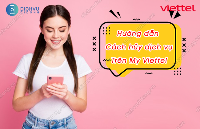 huong dan huy dich vu tren ung dung my viettel