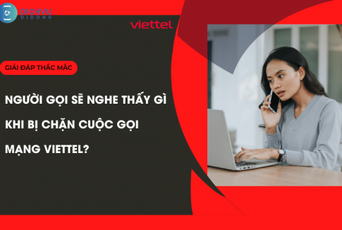 nguoi goi se nghe thay gi khi bị chan cuoc goi mang viettel