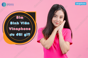 Sim sinh viên của Vinaphone ưu đãi gì?