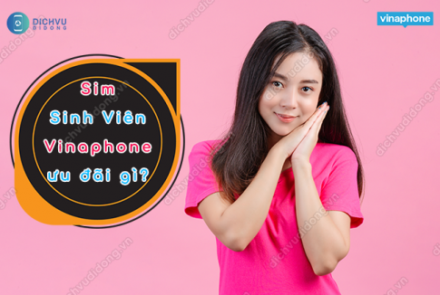 Sim sinh viên của Vinaphone ưu đãi gì?