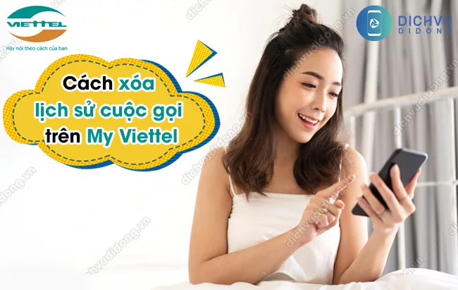 Lam the nao de xoa thong tin cuoc goi tren My Viettel? xóa lịch sử cuộc gọi trên My Viettel