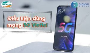 Điều kiện dùng mạng 5G Viettel