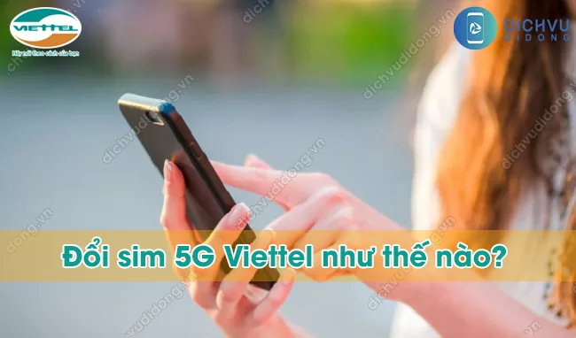 nang cap sim 5G Viettel Đổi sim 5G Viettel