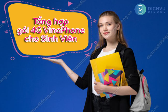 Tổng hợp các gói cước 4G sim Sinh Viên VinaPhone