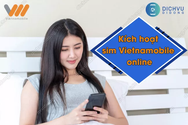 Lam the nao kich hoat sim Vietnamobile tai nha ? kích hoạt sim Vietnamobile online