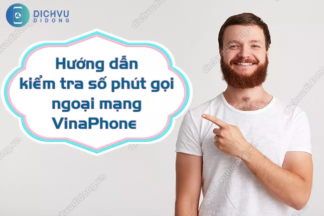 Cach tra cuu uu dai phut goi ngoai mang VinaPhone tra cứu số phút gọi ngoại mạng VinaPhone