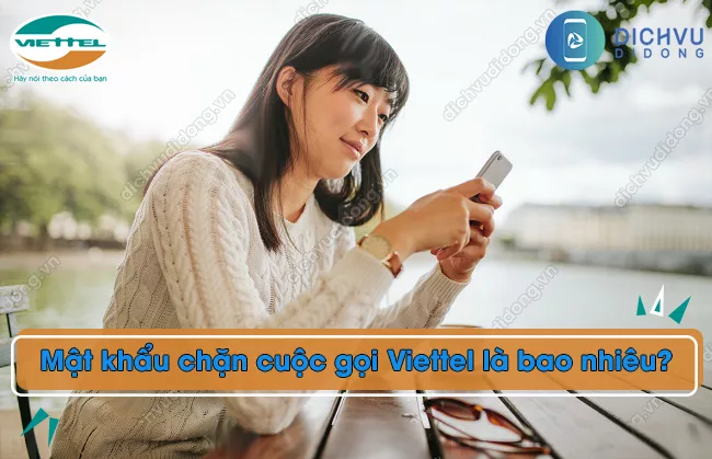 Cach chan tat ca cuoc goi den Viettel Mật khẩu chặn cuộc gọi Viettel