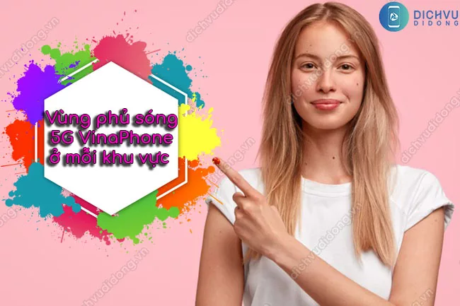 Vung phu song 5G VinaPhone chi tiet Vùng phủ sóng 5G VinaPhone chi tiết