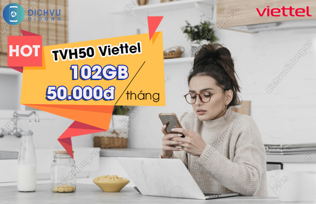 Cach dang ky goi TVH50 cua Viettel nhan 102GB Gói TVH50 Viettel