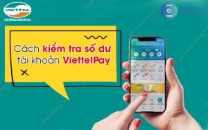 kiểm tra số dư tài khoản ViettelPay