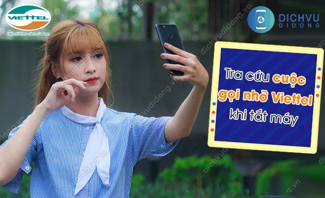 Cach kiem tra cuoc goi nho Viettel khi tat may tra cứu cuộc gọi nhỡ Viettel