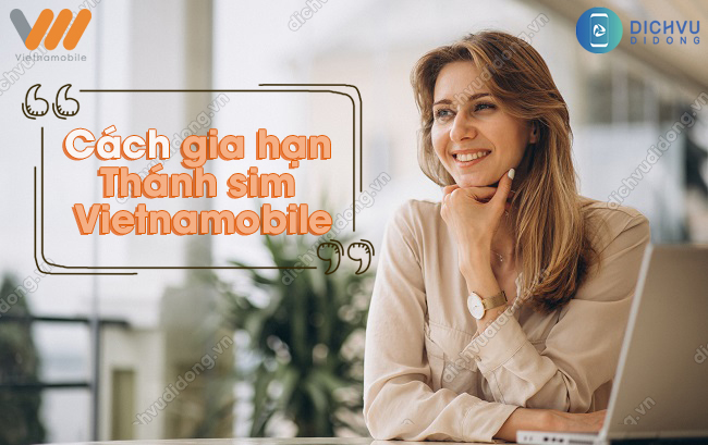 22 Cách Gia Hạn Sim Vietnamobile
 hay nhất 10/2022