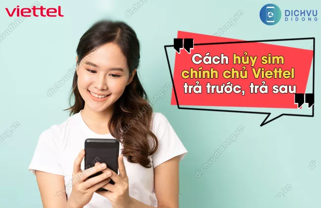 cach huy sim chinh chu Viettel tra truoc hủy sim chính chủ Viettel