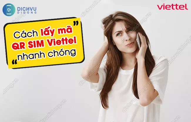 Cach lay ma QR code cho eSIM Viettel lấy mã QR SIM Viettel