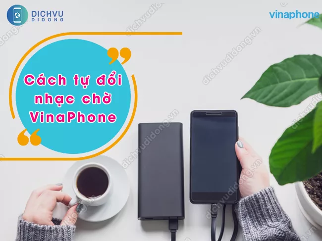 Cach tu doi nhac cho VinaPhone Cách tự đổi nhạc chờ VinaPhone sang bài khác cực nhanh