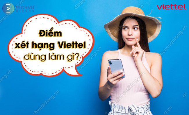 Điểm xét hạng Viettel để làm gì