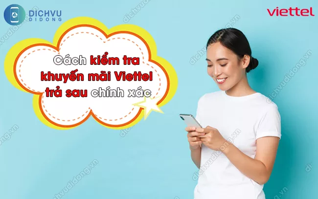 Cach tra cuu khuyen mai thue bao tra sau Viettel kiểm tra khuyến mãi Viettel trả sau