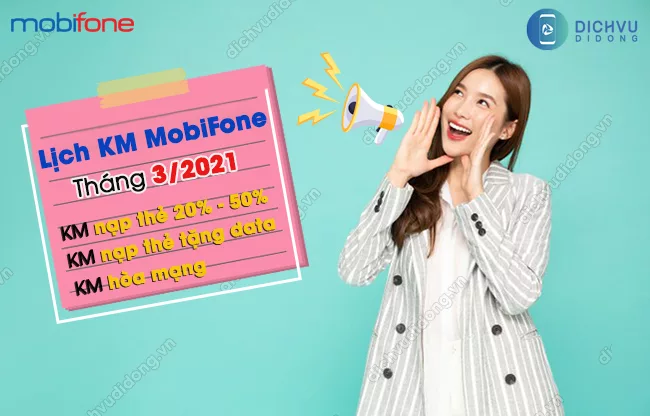 Lich khuyen mai nap the MobiFone thang 3/2021 Lịch khuyến mãi MobiFone tháng 3/2021