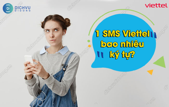 Nhan tin Viettel vuot qua ky tu se the nao? 1 tin nhắn Viettel bao nhiêu ký tự