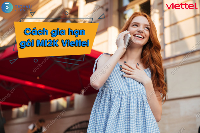 Lam the nao gia han goi cuoc MI2K Viettel? gia hạn gói MI2K Viettel
