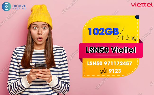 Cach dang ky goi LSN50 Viettel nhan 102GB gói LSN50 Viettel