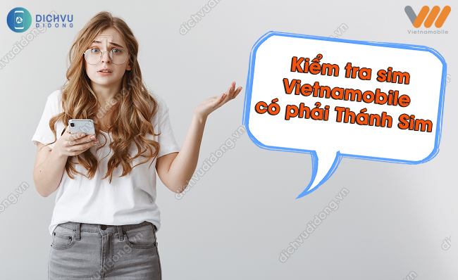 Kiem tra thong tin sim Vietnamobile kiểm tra sim Vietnamobile có phải Thánh Sim