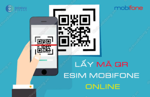 lay ma qr esim mobifone online