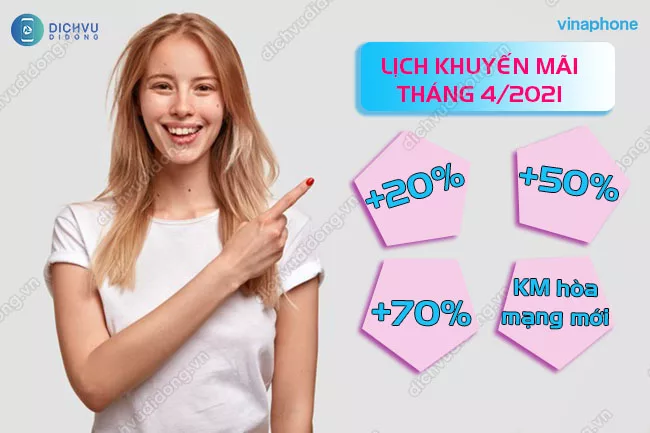 Lich khuyen mai VinaPhone trong thang 4/2021 Lịch khuyến mãi VinaPhone tháng 4/2021