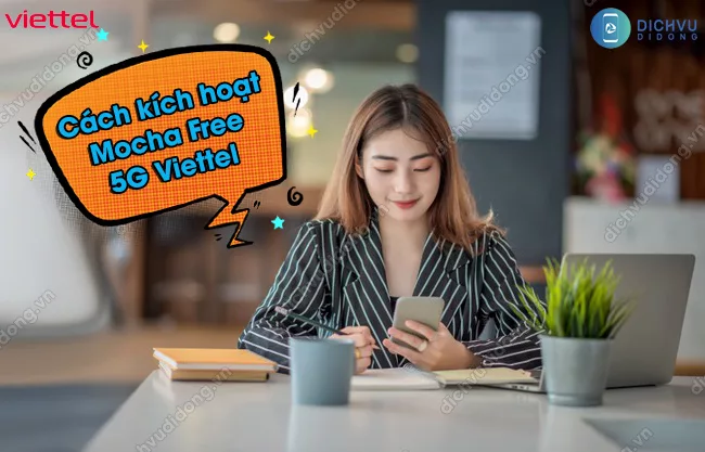 Cach su dung goi Mocha Free 5G Viettel kích hoạt Mocha Free 5G Viettel