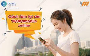 Cách làm lại sim Vietnamobile online