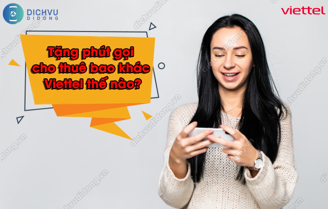 Cach chia se phut goi Viettel cho thue bao khac tặng phút gọi cho thuê bao khác Viettel
