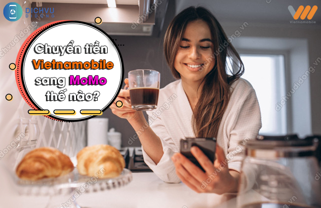 Cach chuyen tien tu sim Vietnamobile sang Momo Chuyển tiền Vietnamobile sang MoMo
