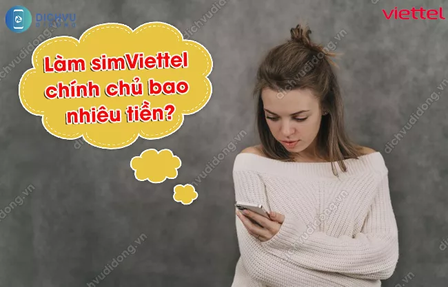 Cach dang ky thong tin chinh chu Viettel online Làm sim Viettel chính chủ bao nhiêu tiền