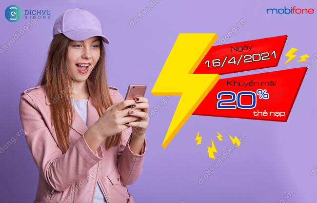 MobiFone khuyen mai nap the toan quoc ngay nao? MobiFone khuyến mãi 20% ngày 16/4/2021