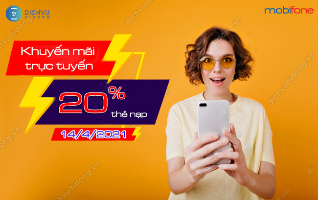 MobiFone khuyen mai nap the vao ngay nao? MobiFone ưu đãi 20% trực tuyến 14/4/2021